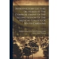 thumbnail image 1 of Introductory Lecture Delivered At The Commencement Of The Second Session Of The Medical College Of South-carolina (Paperback), 1 of 1