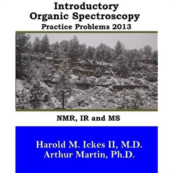Pre-Owned Introductory Organic Spectroscopy Practice Problems 2013: NMR, IR and MS