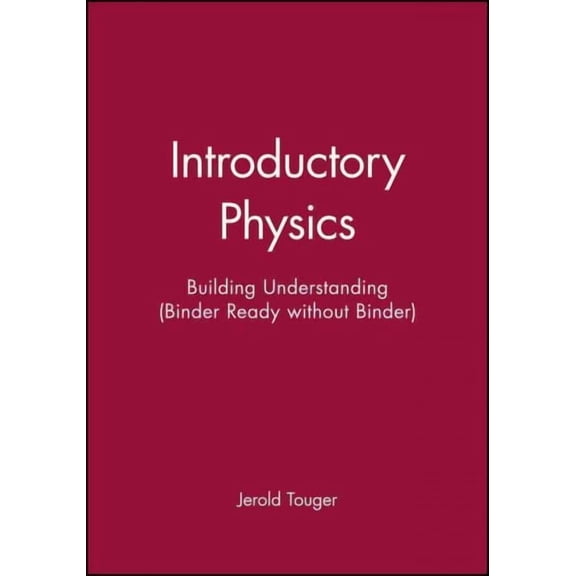 Introductory Physics, Binder Ready Version : Building Understanding