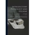 thumbnail image 1 of Introductory Physiology and Hygiene [microform] : a Series of Lessons in Four Parts, Designed for Use in the First Four Forms of the Public Schools (Paperback), 1 of 1