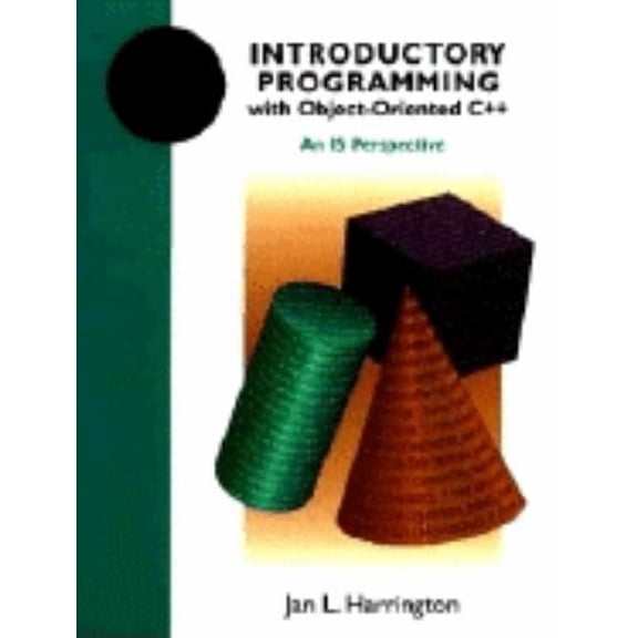 Introductory Programming with Object-Oriented C++: An Is Perspective, (Paperback)