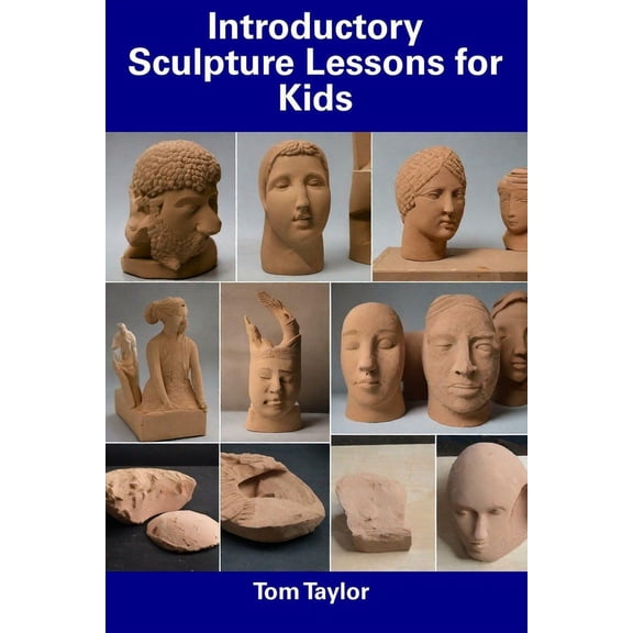Introductory Sculpture Lessons for Kids (Paperback)