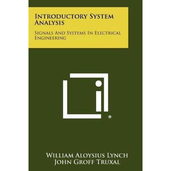 Introductory System Analysis: Signals and Systems in Electrical Engineering Paperback