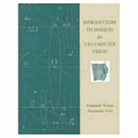 Introductory Techniques for 3-D Computer Vision (Paperback) by Emanuele Trucco, Alessandro Verri