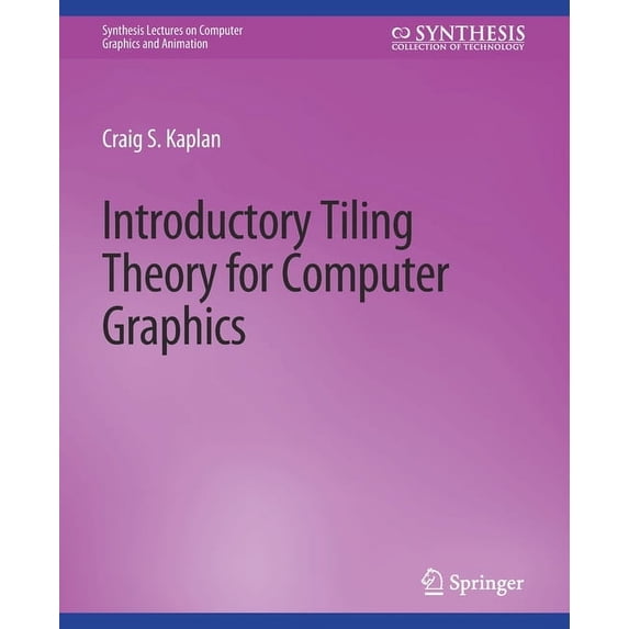 Introductory Tiling Theory for Computer Graphics, (Paperback)