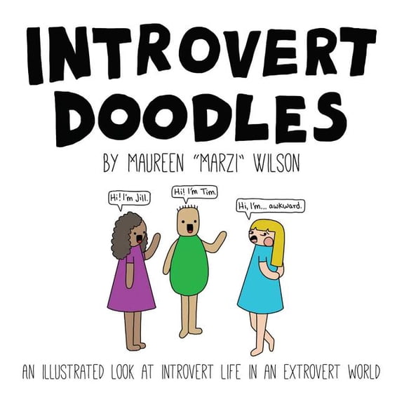 Introvert Doodles Series: Introvert Doodles : An Illustrated Look at Introvert Life in an Extrovert World (Hardcover)