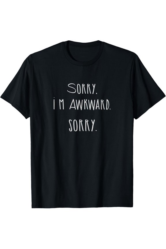 Introvert T Shirt - Sorry, I'm Awkward. Sorry.
