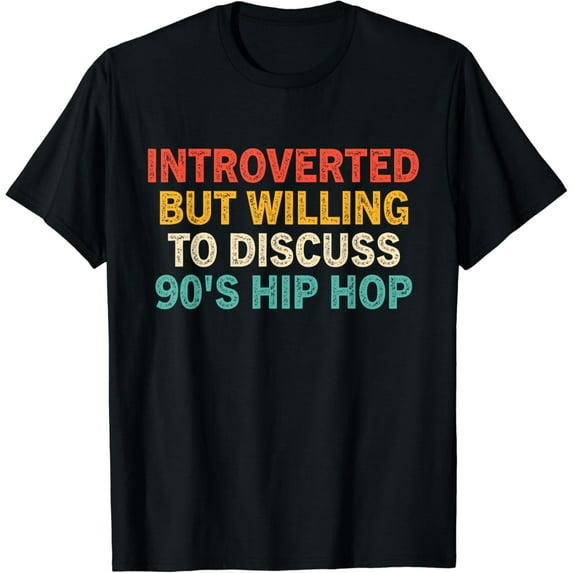 Introverted But Willing To Discuss 90's Hip Hop - Vintage T-Shirt