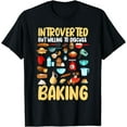 thumbnail image 1 of Introverted But Willing To Discuss Baking T-Shirt, 1 of 2