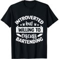 thumbnail image 1 of Introverted But Willing To Discuss Bartending Bartender T-Shirt, 1 of 4