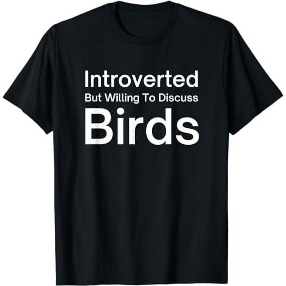 Introverted But Willing To Discuss Birds Pet Birds Parrots T-Shirt