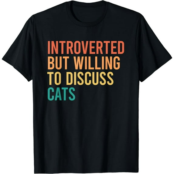 Introverted But Willing To Discuss Cats T-Shirt