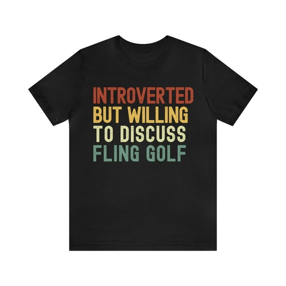 Introverted But Willing To Discuss Fling Golf, Vintage Retro Fling Golf