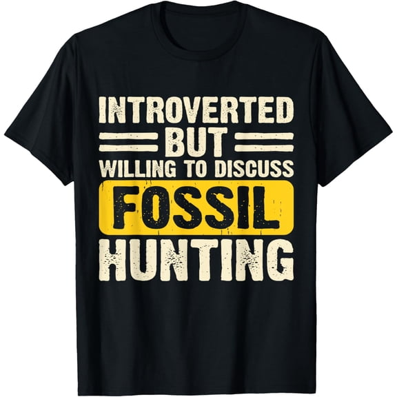 Introverted But Willing To Discuss Fossil Hunting T-ShirtMen and women, Black T-shirt, size: Extra large