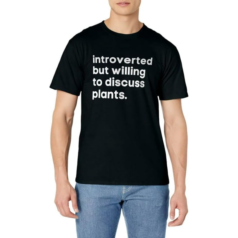 Introverted But Willing To Discuss Plants Vintage Funny T-Shirt Introverted But Willing To Discuss Plants Vintage Funny T-Shirt