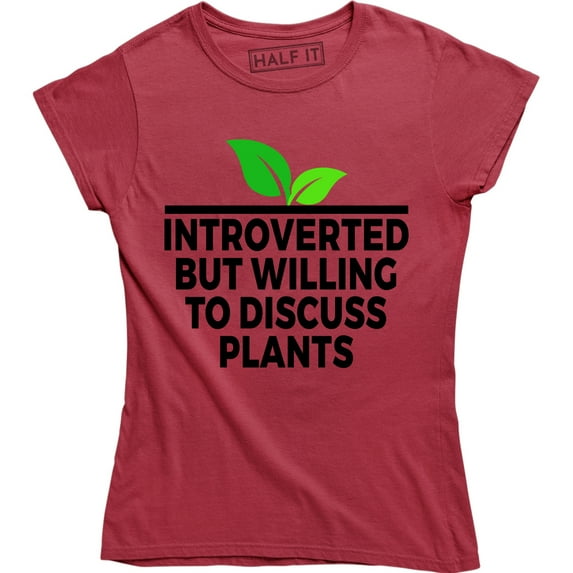Introverted But Willing To Discuss Plants - Gardening Gift Women's T-Shirt