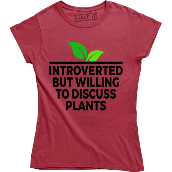 Introverted But Willing To Discuss Plants - Gardening Gift Women's T-Shirt