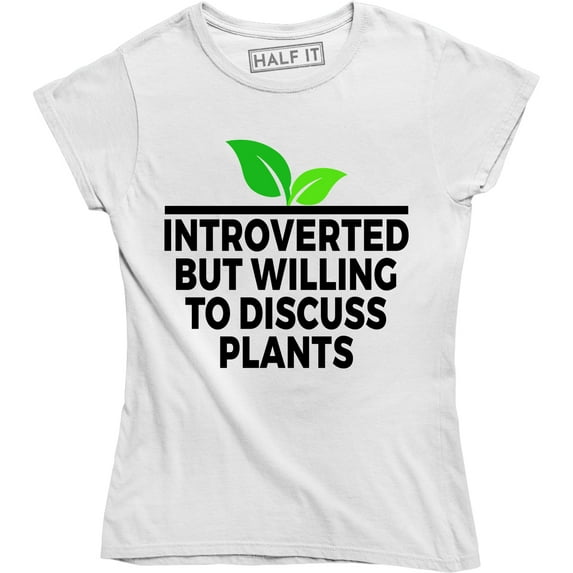 Introverted But Willing To Discuss Plants - Gardening Gift Women's T-Shirt