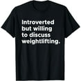 thumbnail image 1 of Introverted But Willing To Discuss Weightlifting Gym Workout T-Shirt, 1 of 3