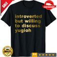 thumbnail image 1 of Introverted But Willing To Discuss Yugioh Funny Gamer Gaming Gift Men's T-Shirt, NEW TRENDING ITEM-TH82654, 1 of 2