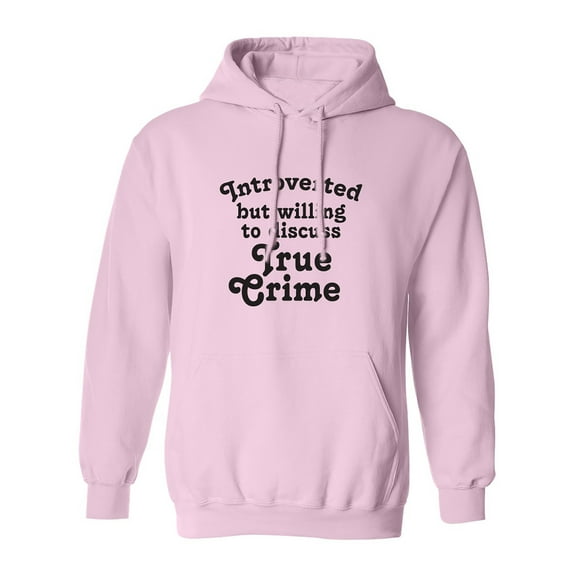 Introverted.. .Discuss True Crime Adult Hooded Sweatshirt