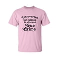 thumbnail image 1 of Introverted.. .Discuss True Crime Adult Short Sleeve T-shirt, 1 of 4