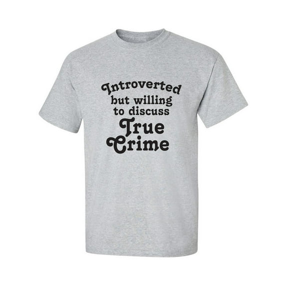 Introverted.. .Discuss True Crime Adult Short Sleeve T-shirt