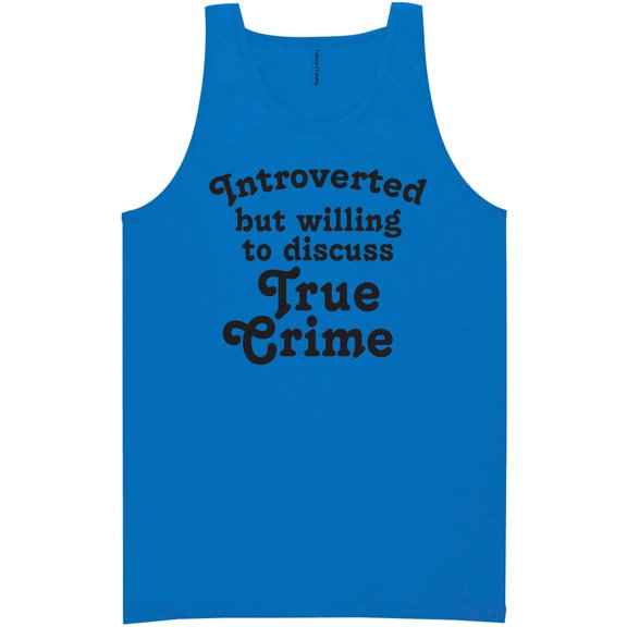 Introverted.. .Discuss True Crime Neon Tank Top