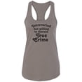 thumbnail image 1 of Introverted.. .Discuss True Crime Racerback Tank, 1 of 2