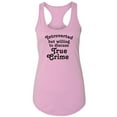thumbnail image 1 of Introverted.. .Discuss True Crime Racerback Tank, 1 of 3