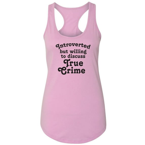 Introverted.. .Discuss True Crime Racerback Tank