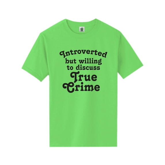 Introverted.. .Discuss True Crime Short Sleeve Neon T-Shirt