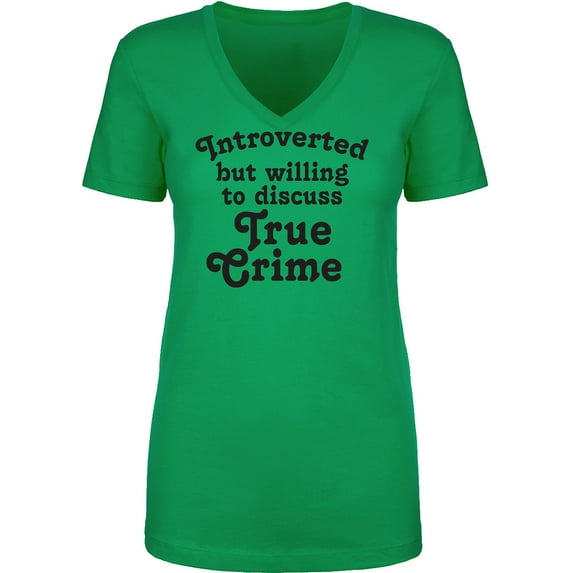 Introverted.. .Discuss True Crime Womens V-Neck T-Shirt