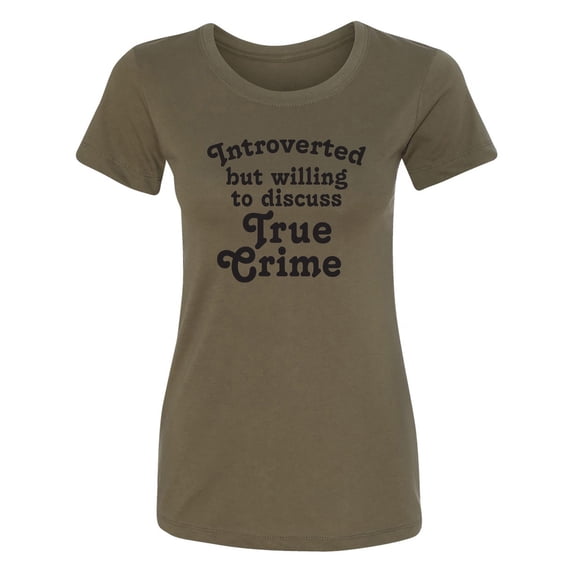 Introverted.. .Discuss True Crime Womens crewneck tee