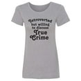 thumbnail image 1 of Introverted.. .Discuss True Crime Womens crewneck tee, 1 of 2