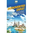 thumbnail image 1 of Introverted Expat: How to Travel the World and Live Abroad as an Expat While Embracing Being an Introvert (Hardcover), 1 of 1