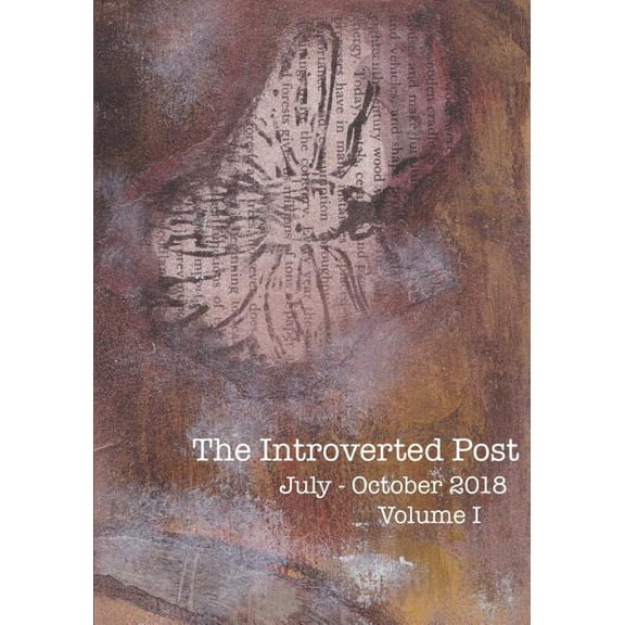 The Introverted Post: Volume I July - October 2018 Paperback 172687835X 9781726878357 The Introverted Post
