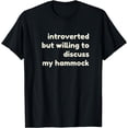 thumbnail image 1 of Introverted Willing to Discuss My Hammock Funny Introverts T-Shirt, 1 of 4