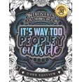 thumbnail image 1 of Introverts Coloring Book: It's Way Too Peopley Outside: A Funny Colouring Gift Book For Home Lovers And Quarantine , (Paperback), 1 of 1