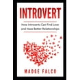 thumbnail image 1 of Introverts in Love, Relationships, Social Anxiety, Online Dating, Shy: Introvert: How Introverts Can Find Love and Have Better Relationships (Paperback), 1 of 1
