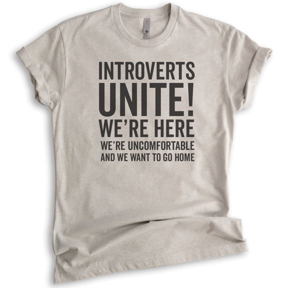 Introverts Unite Shirt, Unisex Women's Men's Shirt, Uncomfortable And We Want To Go Home T-shirt, Nerdy Tee, Light Silk Gray, Large