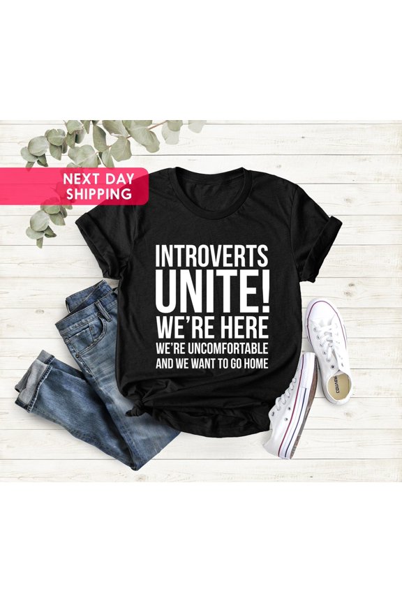 Introverts Unite! We're Here We're Uncomfortable And We Want To Go Home Shirt, Shirt, Social Distancing Tee, Awkward Shirt All Size S-5Xl