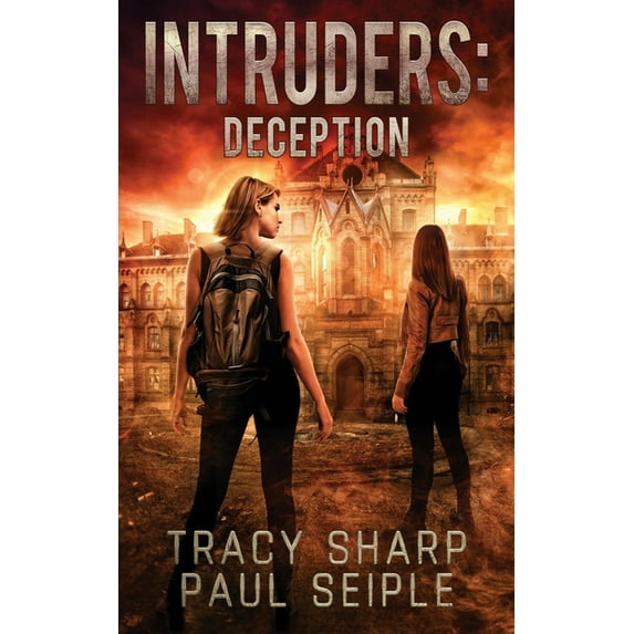 Intruders: Intruders: Deception: A Post-Apocalyptic, Alien Invasion Thriller (Book 3) (Paperback)