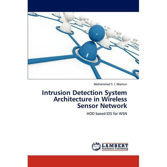 Intrusion Detection System Architecture in Wireless Sensor Network (Paperback)