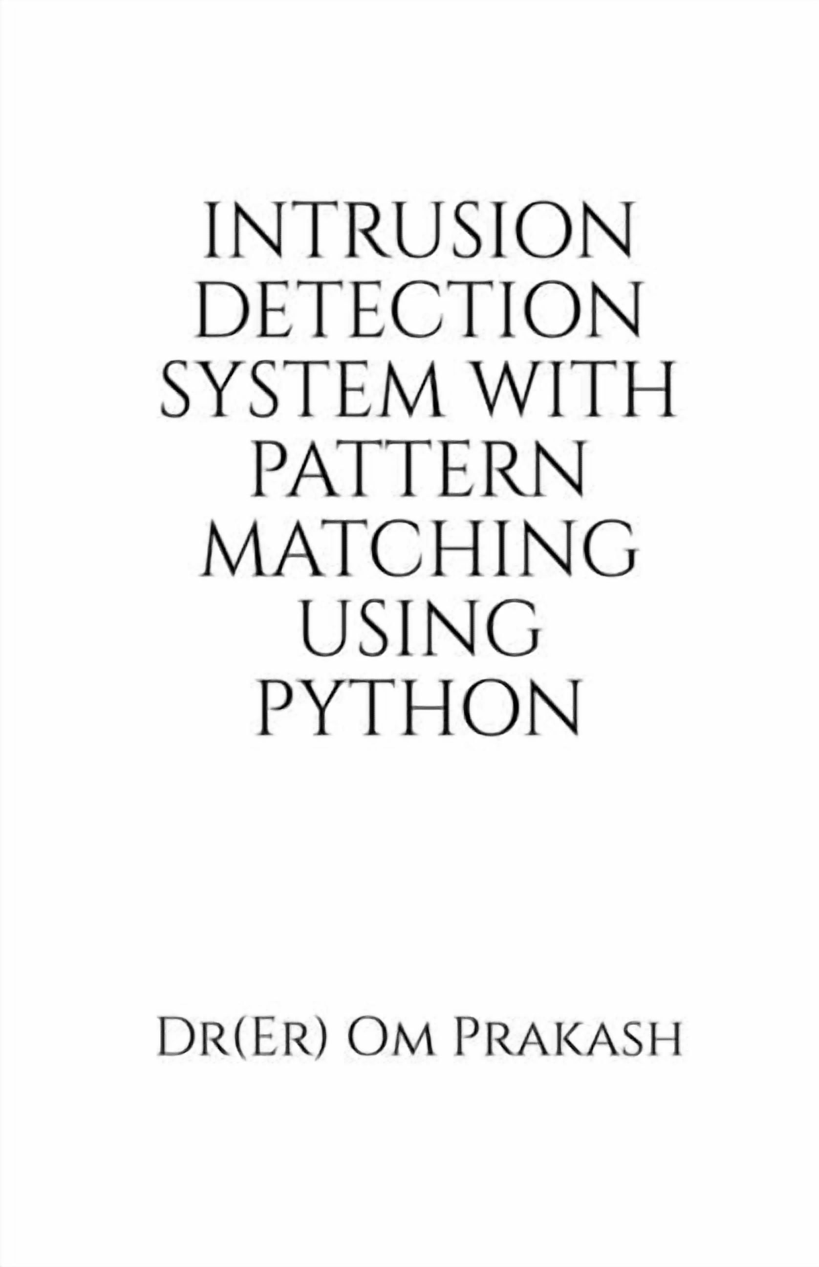 Intrusion Detection System With Pattern Matching Using Python, (Paperback)