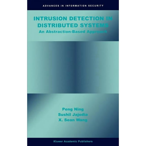 Advances in Information Security Intrusion Detection in Distributed Systems: An Abstraction-Based Approach, Book 9, (Hardcover)