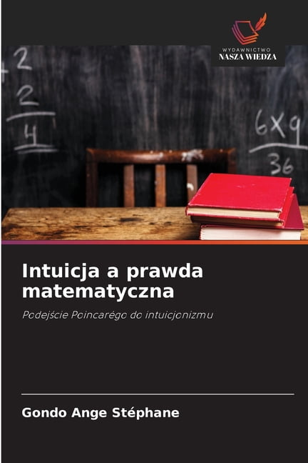 Intuicja a prawda matematyczna, (Paperback)