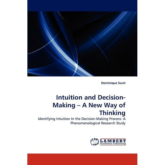 Intuition and Decision-Making - A New Way of Thinking (Paperback)