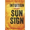 thumbnail image 1 of Intuition and Your Sun Sign: Practical Methods to Unlock Your Potential (Paperback), 1 of 4