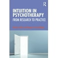 thumbnail image 1 of Intuition in Psychotherapy: From Research to Practice, (Paperback), 1 of 1